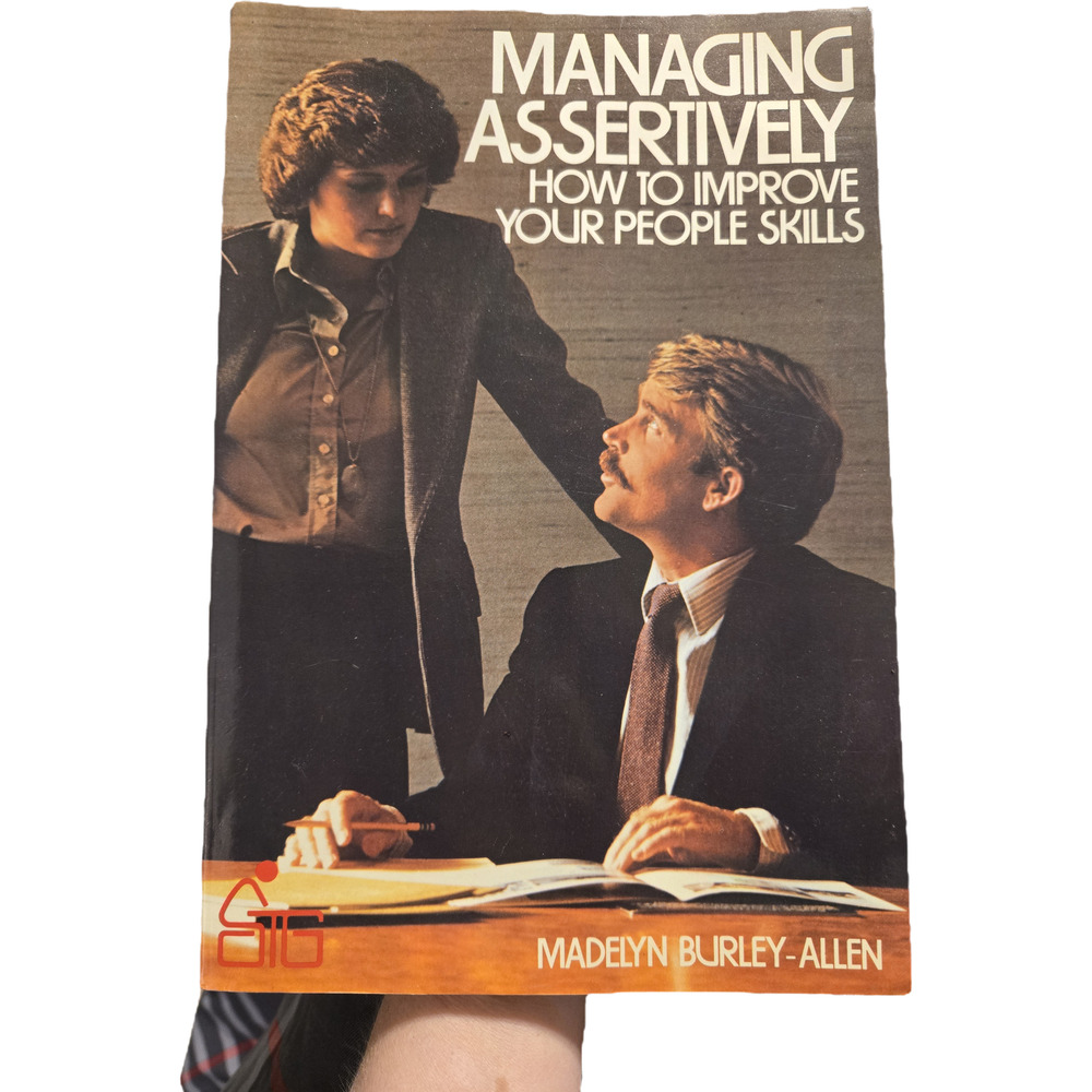 Managing assertively how to improve your people skills by Madelyn Burley-Allen